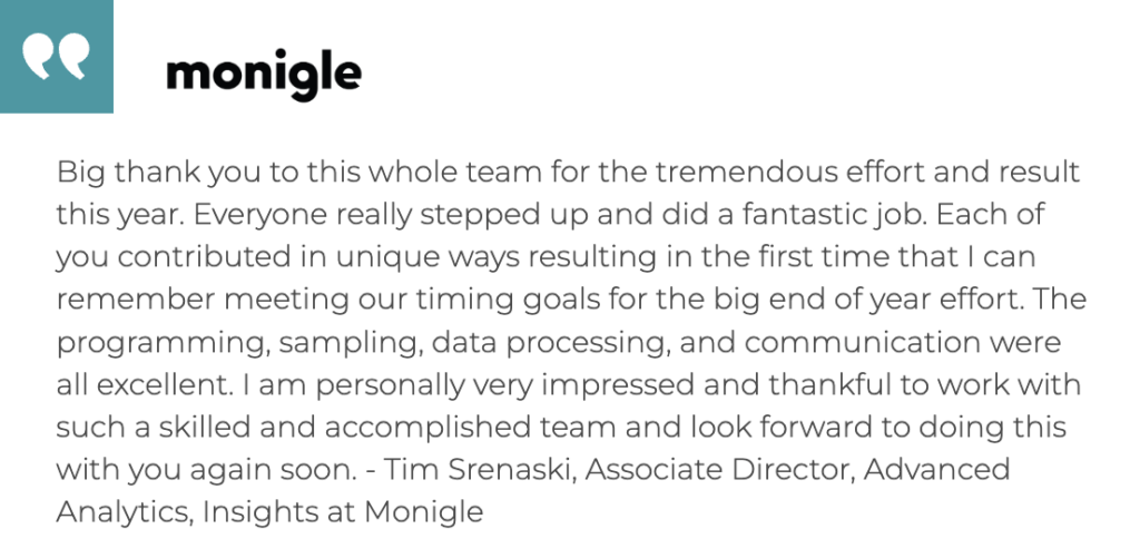 Prodege Testimonial by Tim Srenaski, Associate Director, Advanced Analytics, Insights at Monigle